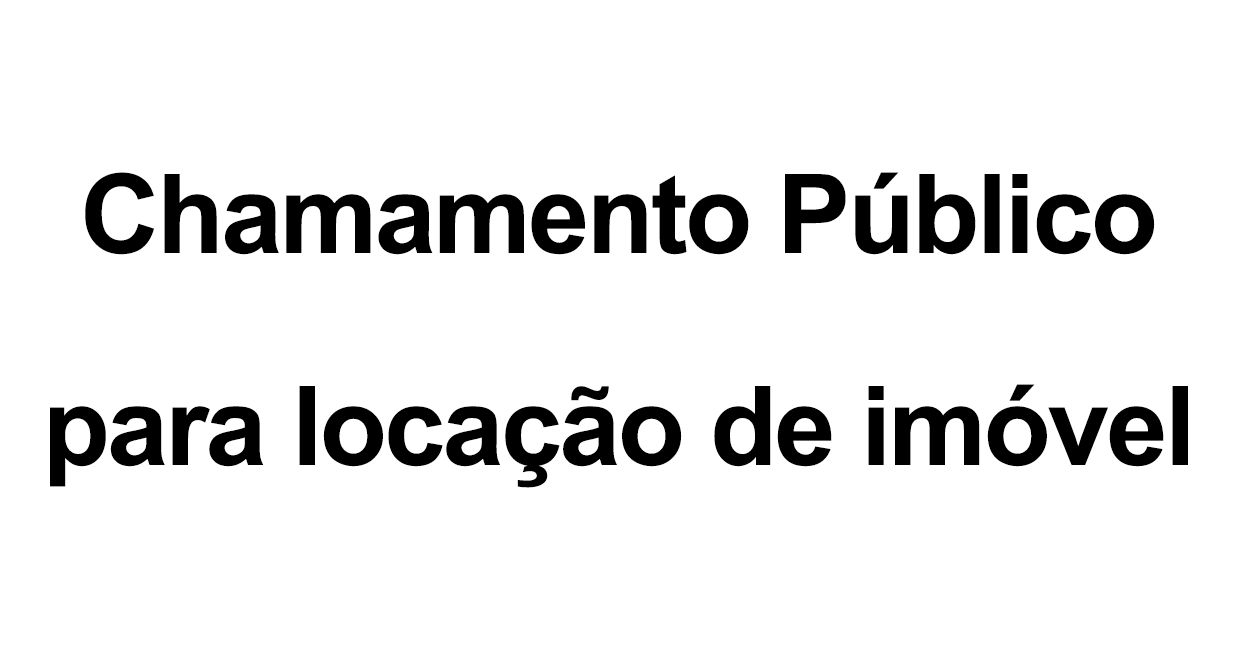 Chamamento Público para locação de imóvel
